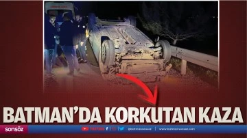 BATMAN'DA KORKUTAN KAZA!
