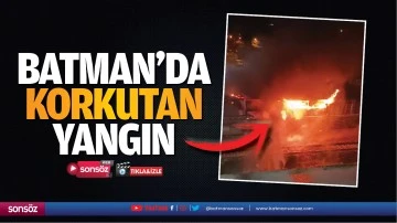 Batman&rsquo;da Korkutan Yangın