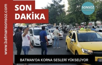 BATMAN&rsquo;DA KORNA SESLERİ Y&Uuml;KSELİYOR
