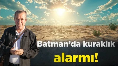 Batman&rsquo;da kuraklık alarmı!