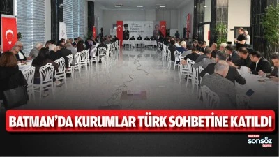 Batman&rsquo;da kurumlar T&uuml;rk Sohbetine katıldı