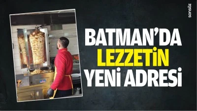Batman&rsquo;da lezzetin yeni adresi