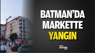 Batman&rsquo;da markette yangın