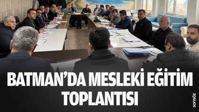 Batman&rsquo;da mesleki eğitim toplantısı