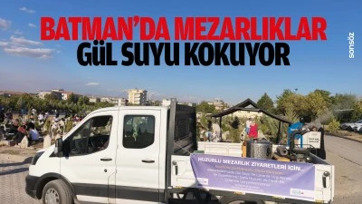 Batman&rsquo;da mezarlıklar g&uuml;l suyu kokuyor