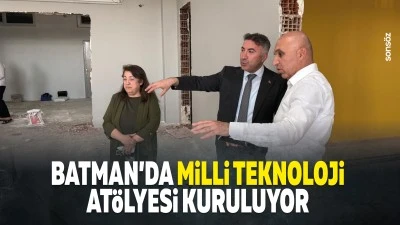 Batman&rsquo;da milli teknoloji at&ouml;lyesi kuruluyor