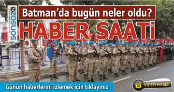 BATMAN'DA NELER OLDU?