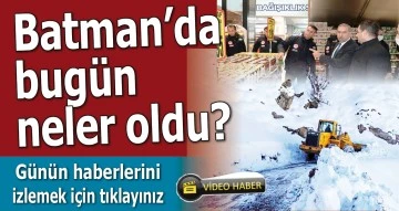 BATMAN'DA NELER OLDU?