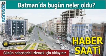 BATMAN'DA NELER OLDU?