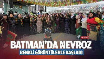 Batman&rsquo;da nevroz renkli g&ouml;r&uuml;nt&uuml;lerle başladı