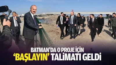 Batman&rsquo;da o proje i&ccedil;in &lsquo;başlayın&rsquo; talimatı geldi