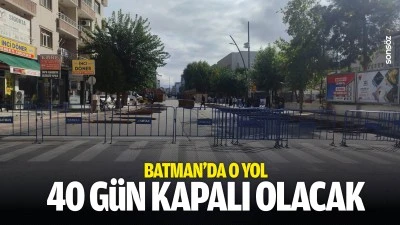 Batman&rsquo;da o yol, 40 g&uuml;n kapalı olacak