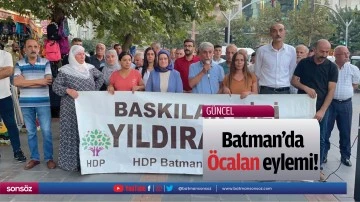 Batman&rsquo;da &Ouml;calan eylemi!