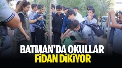 Batman&rsquo;da okullar fidan dikiyor