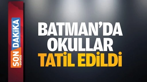 Batman&rsquo;da okullar tatil edildi