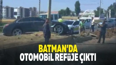 Batman'da otomobil ref&uuml;je &ccedil;ıktı