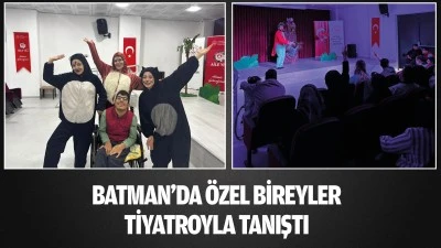 Batman&rsquo;da &ouml;zel bireyler tiyatroyla tanıştı