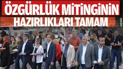 Batman&rsquo;da &ouml;zg&uuml;rl&uuml;k mitinginin hazırlıkları tamam