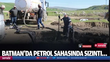 Batman'da petrol sahasında sızıntı&hellip;