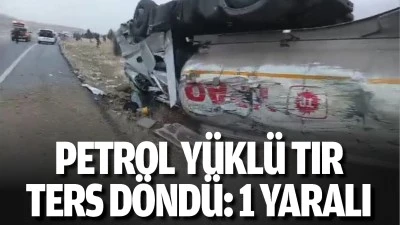 Batman'da petrol y&uuml;kl&uuml; tır ters d&ouml;nd&uuml; 1 yaralı