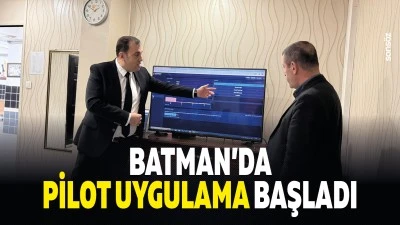 Batman&rsquo;da pilot uygulama başladı
