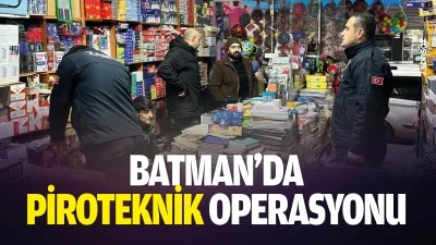 Batman&rsquo;da piroteknik operasyonu
