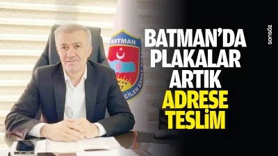 Batman&rsquo;da plakalar artık adrese teslim