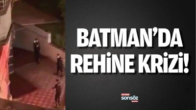 BATMAN&rsquo;DA REHİNE KRİZİ!