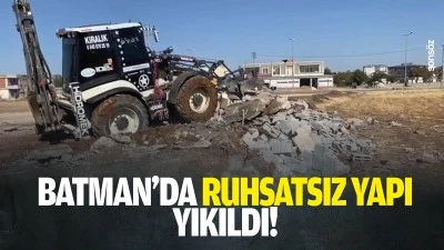 Batman&rsquo;da ruhsatsız yapı yıkıldı!