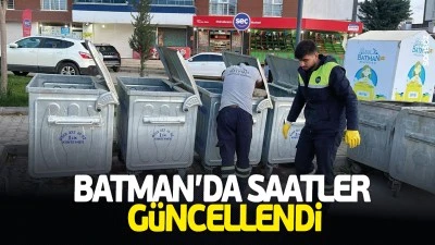 Batman&rsquo;da saatler g&uuml;ncellendi