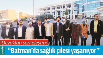 &ldquo;BATMAN&rsquo;DA SAĞLIK &Ccedil;İLESİ YAŞANIYOR&rdquo;