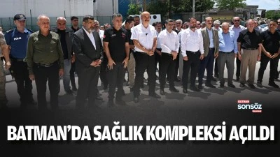 Batman&rsquo;da sağlık kompleksi a&ccedil;ıldı