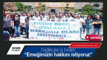 Batman&rsquo;da sağlık&ccedil;ılar iş bıraktı