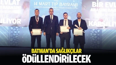Batman&rsquo;da sağlık&ccedil;ılar &ouml;d&uuml;llendirilecek
