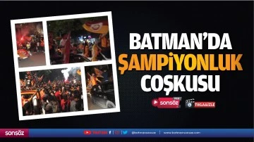 Batman&rsquo;da şampiyonluk coşkusu