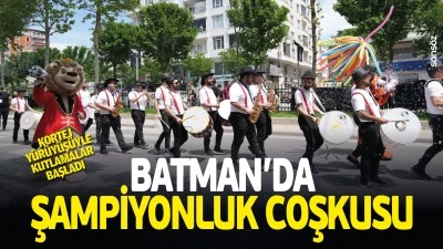 Batman&rsquo;da şampiyonluk coşkusu; Kortej y&uuml;r&uuml;y&uuml;ş&uuml;yle kutlamalar başladı