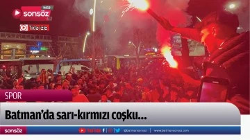 Batman&rsquo;da sarı-kırmızı coşku&hellip;