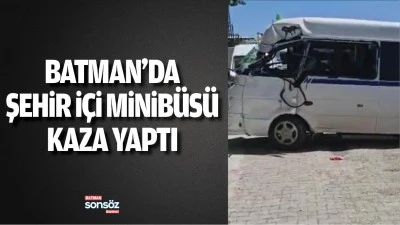 Batman&rsquo;da şehir i&ccedil;i minib&uuml;s&uuml; kaza yaptı