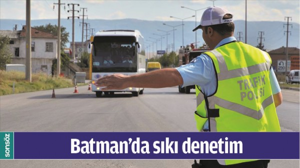 BATMAN'DA SIKI DENETİM