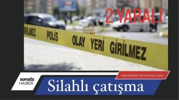 Batman&rsquo;da silahlı &ccedil;atışma: 2 yaralı