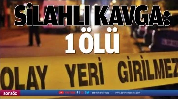 Batman&rsquo;da silahlı kavga: 1 &ouml;l&uuml; 