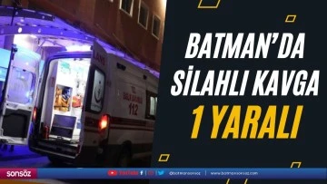 Batman&rsquo;da silahlı kavga: 1 yaralı