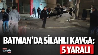 Batman'da silahlı kavga: 5 Yaralı