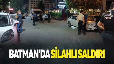 Batman&rsquo;da silahlı saldırı