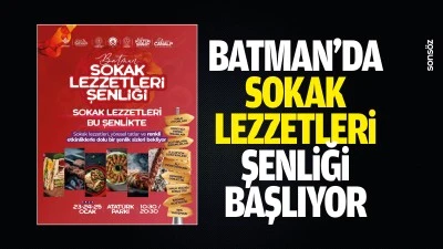 Batman&rsquo;da sokak lezzetleri şenliği başlıyor