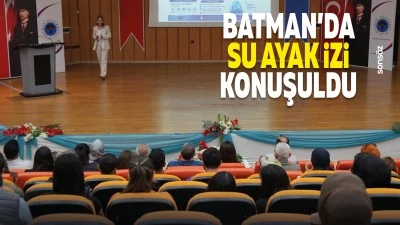 Batman&rsquo;da Su Ayak İzi konuşuldu