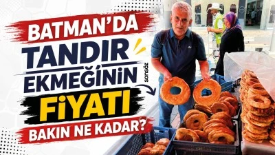 Batman&rsquo;da Tandır ekmeğinin fiyatı bakın ne kadar? 
