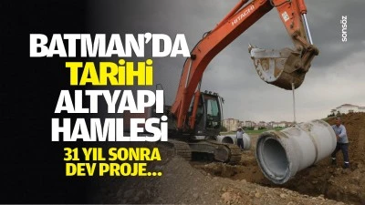 Batman'da tarihi altyapı hamlesi: 31 yıl sonra dev proje&hellip;