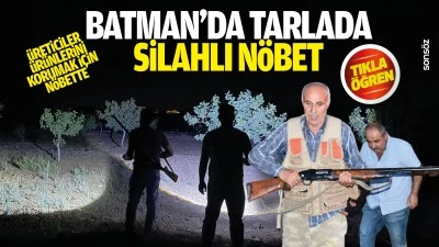 Batman&rsquo;da tarlada silahlı n&ouml;bet