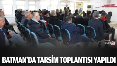 Batman&rsquo;da TARSİM toplantısı yapıldı